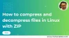 How to compress and decompress files in Linux with ZIP