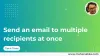 Send an email to multiple recipients at once