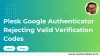 Maher Sakka - Plesk Google Authenticator Rejecting Valid Verification Codes
